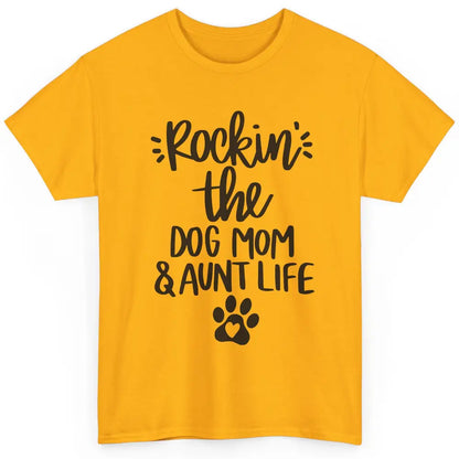 Rocking The Dog Mom And Aunt Life Dog Lovers Auntie Life Classic Unisex T-Shirt