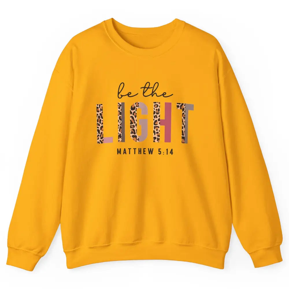 Be The Light Leopard Faith Christian Jesus God Bible Verse Unisex Crewneck Sweatshirt