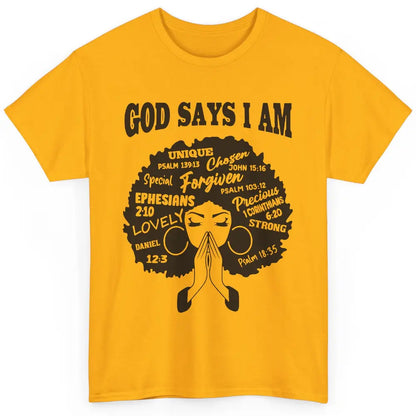 Afro Woman Praying God Says I Am Black Melanin Woman Gift Classic Unisex T-Shirt