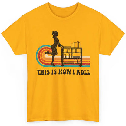 Vintage This Is How I Roll Bookworm Book Librarian Girl Classic Unisex T-Shirt