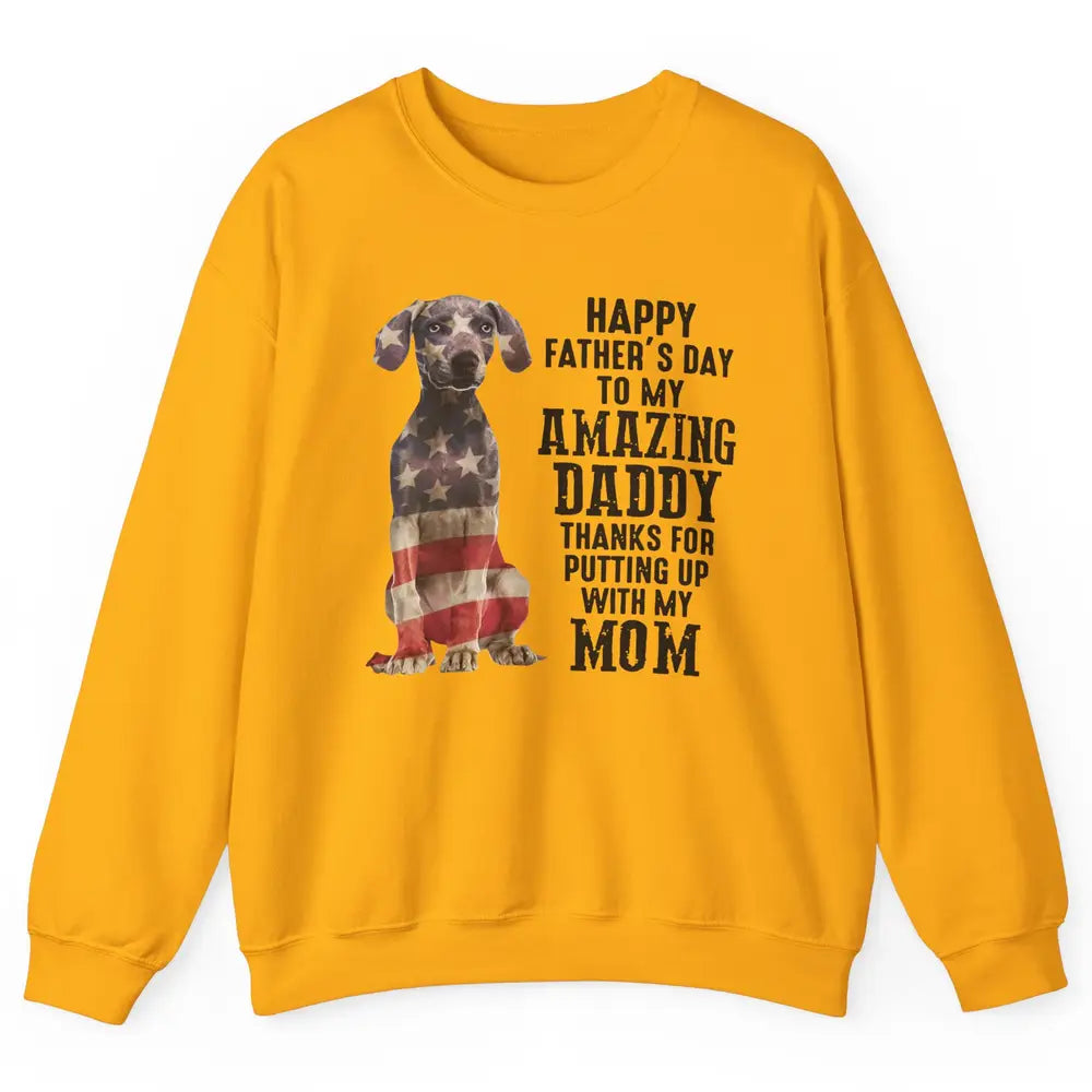 US Flag Weimaraner Dad Happy Fathers Day To My Amazing Daddy Unisex Crewneck Sweatshirt