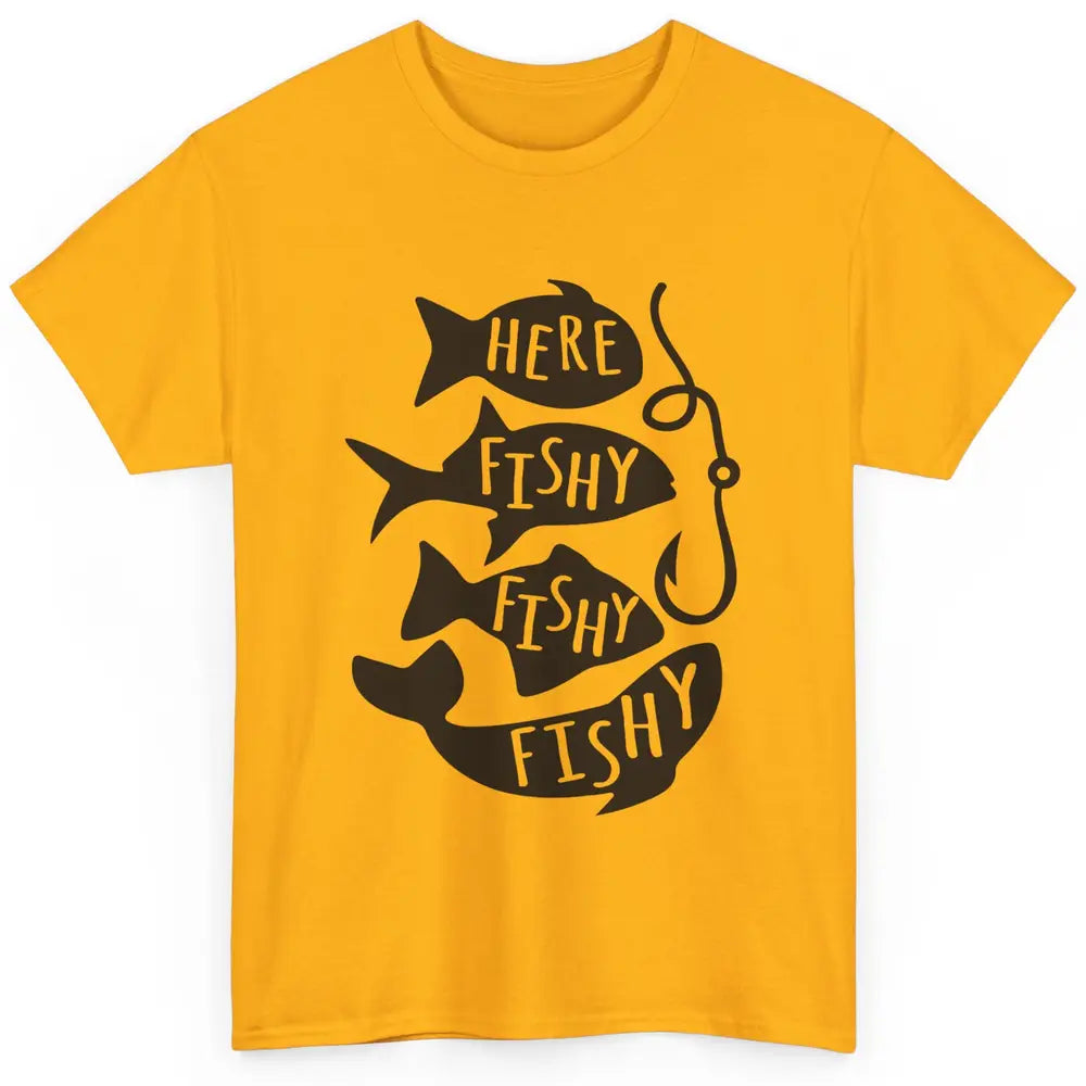 Funny Bass Fishing Here Fishy Fisherman Summer Fishing Lover Classic Unisex T-Shirt