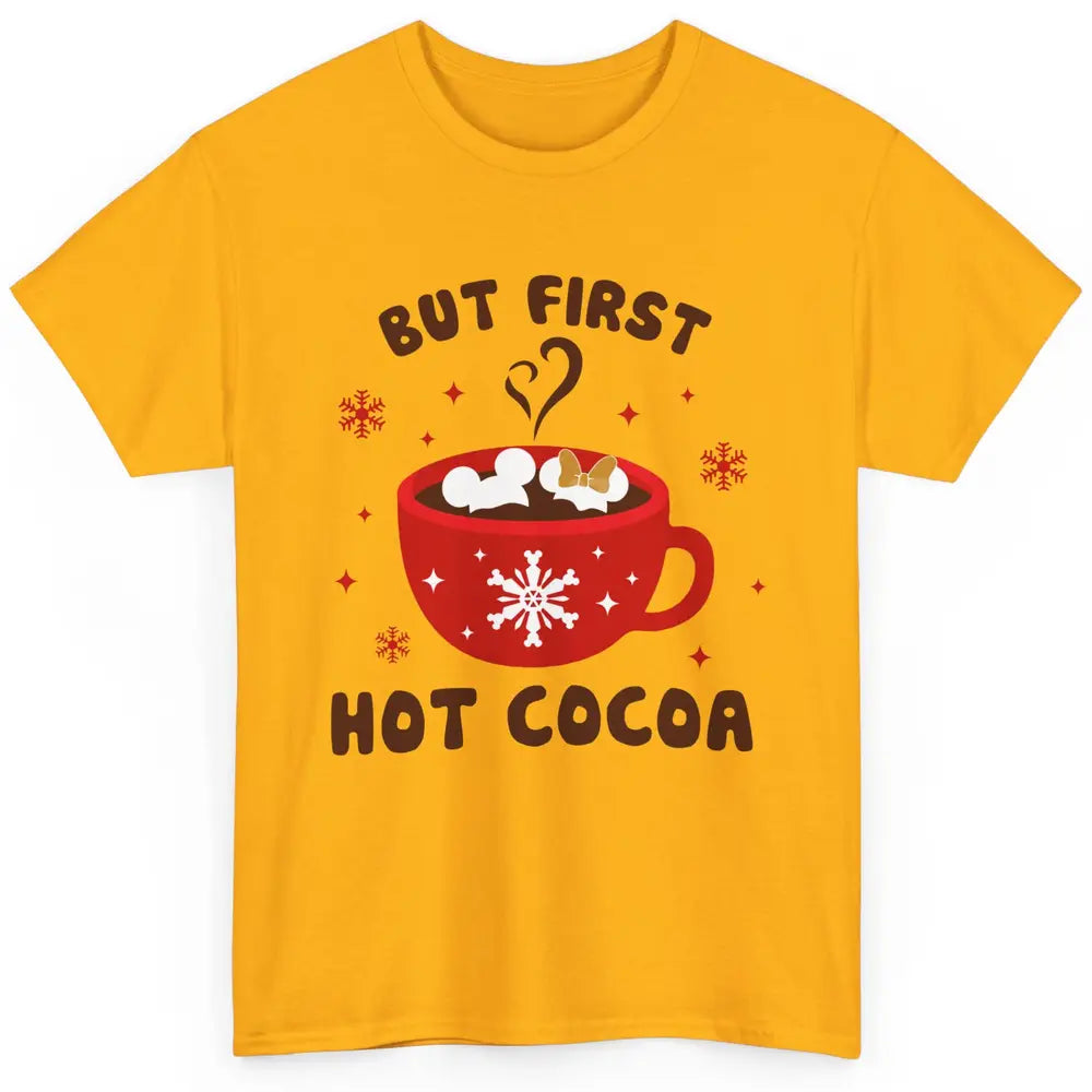 Christmas Coffee But First Hot Cocoa Family Christmas Winter Classic Unisex T-Shirt