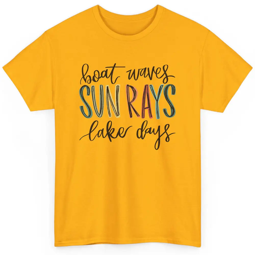 Boat Waves Sun Rays Ain't Nothing Like Lake Days Lake Life Classic Unisex T-Shirt