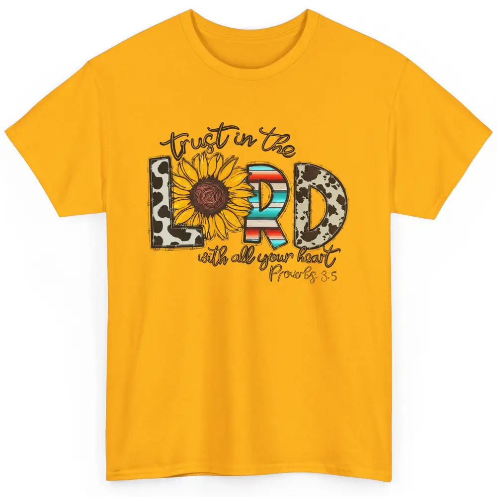 Cowhide Sunflower Trust In The Lord With All Heart Christian Classic Unisex T-Shirt