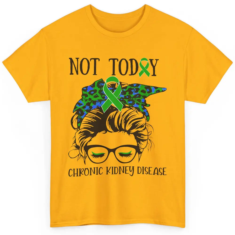 Chronic Kidney Disease Not Today Messy Bun Mom Green Ribbon Classic Unisex T-Shirt