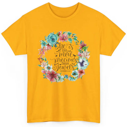 Floral She is More Precious Than Jewels Christian Religious Classic Unisex T-Shirt