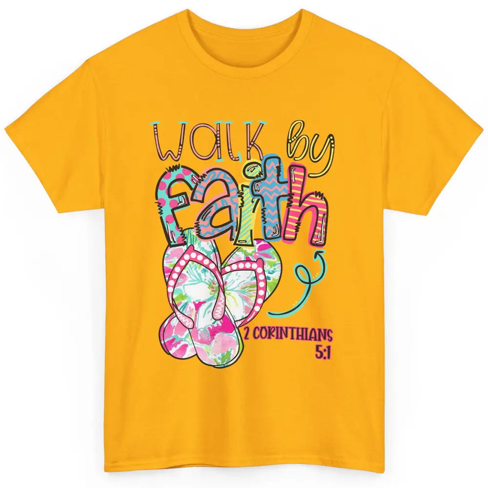 Walk By Faith Not By Sight Christian Bible Verse Summer Gift Classic Unisex T-Shirt