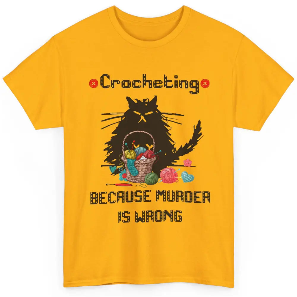 Funny Black Cat Crochet Because Murder Is Wrong Crocheting Classic Unisex T-Shirt