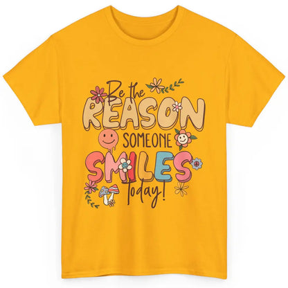 Be Reason Someone Smile Mental Health Matters Positive Vibes Classic Unisex T-Shirt