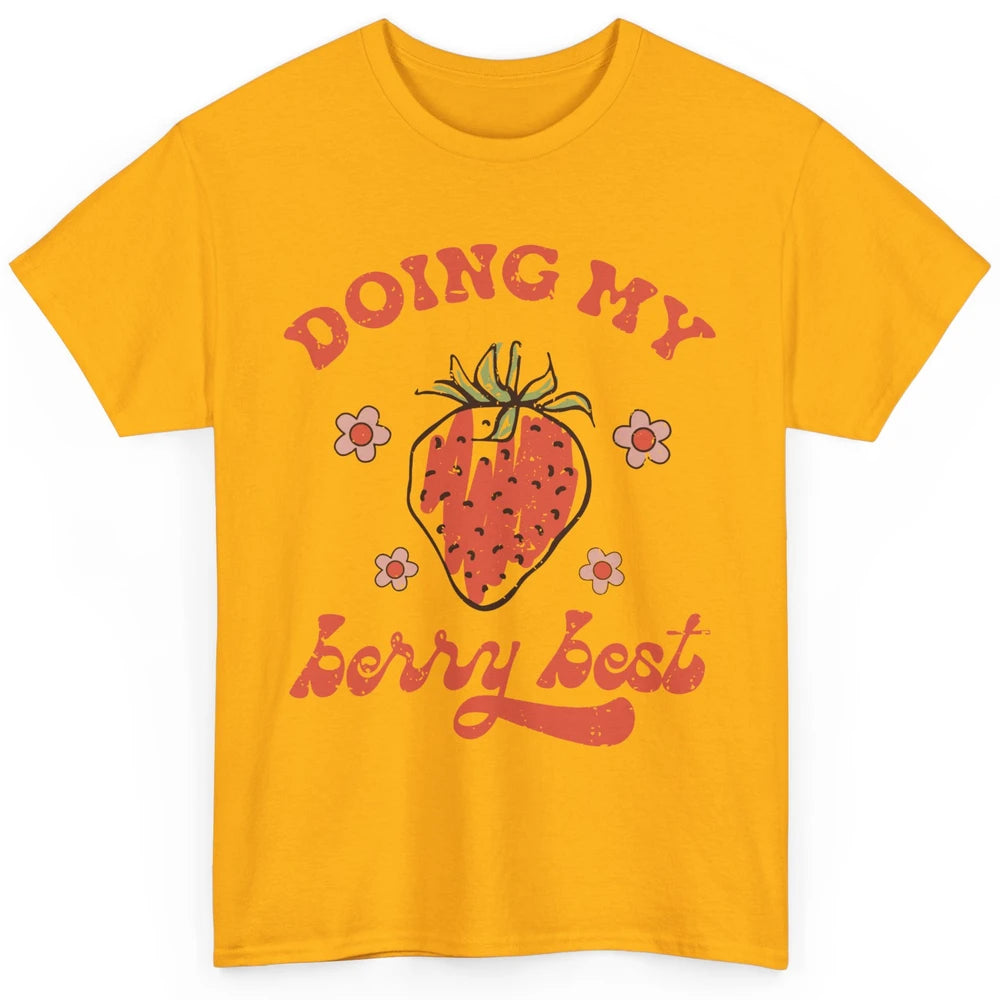 Retro Strawberry Doing My Berry Best Happy Mind Happy Life Classic Unisex T-Shirt