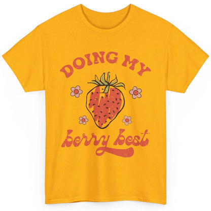 Retro Strawberry Doing My Berry Best Happy Mind Happy Life Classic Unisex T-Shirt