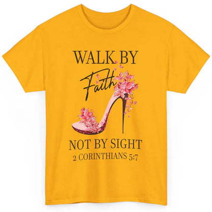 Floral High Heels Walk By Faith Not By Sight Christian Gift Classic Unisex T-Shirt