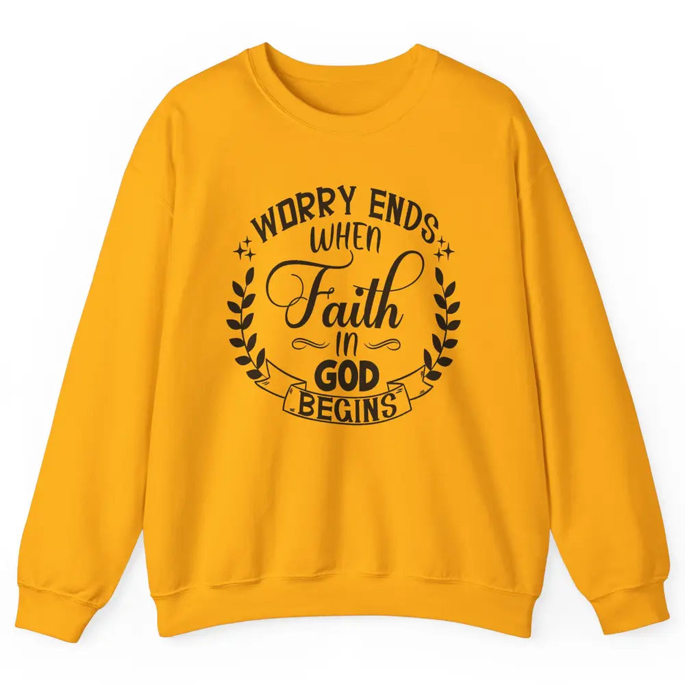 Worry Ends Where Faith Begin Christian Religious Bible Verse Unisex Crewneck Sweatshirt