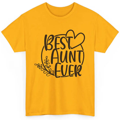 Funny Aunt Life Best Aunt Ever Auntie Promoted From Sister Classic Unisex T-Shirt