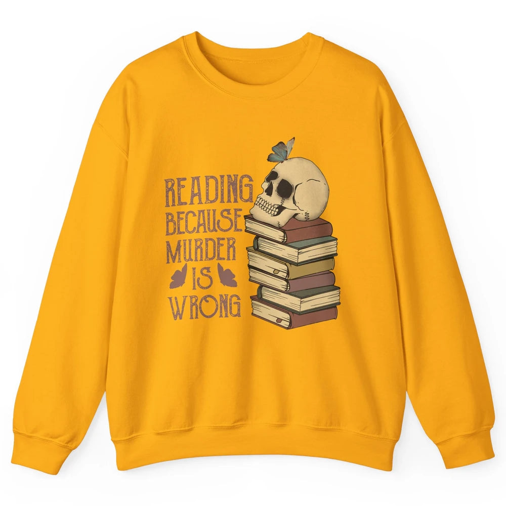 Retro Skull Books Reading Because Murder Is Wrong Booknerd Unisex Crewneck Sweatshirt