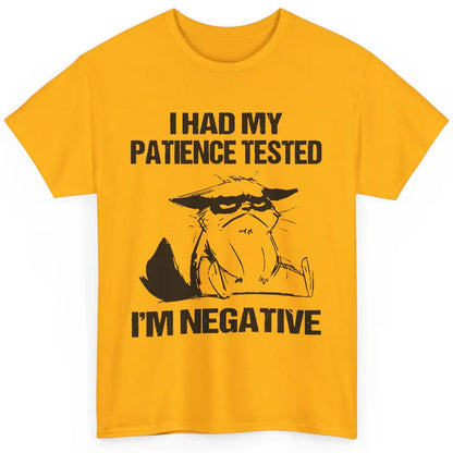 Funny Cat Had My Patience Tested I'm Negative Sarcastic Cat Classic Unisex T-Shirt