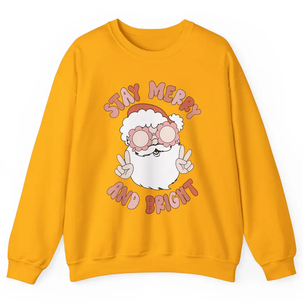 Santa Claus Stay Merry And Bright Christmas Inspirational Unisex Crewneck Sweatshirt