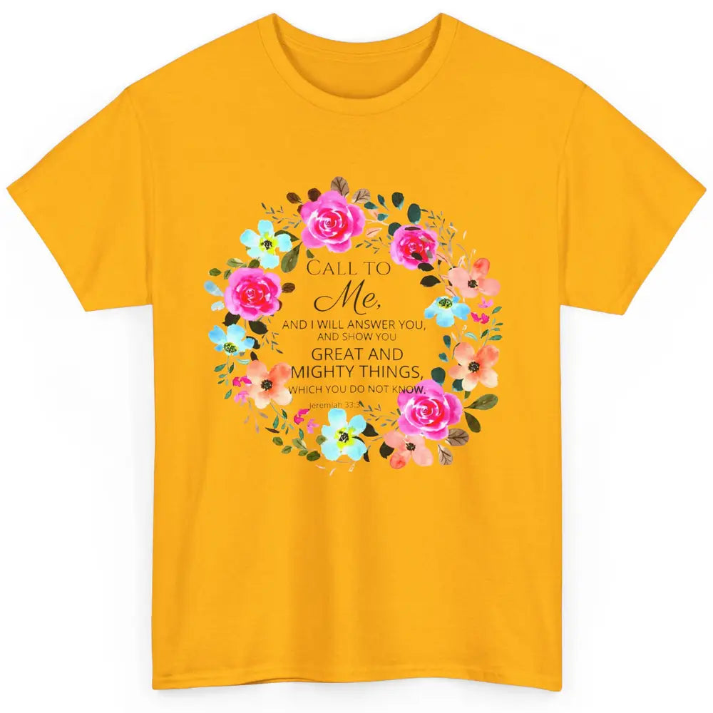 Floral Christian Call To Me I Will Answer You Bible Verse Classic Unisex T-Shirt