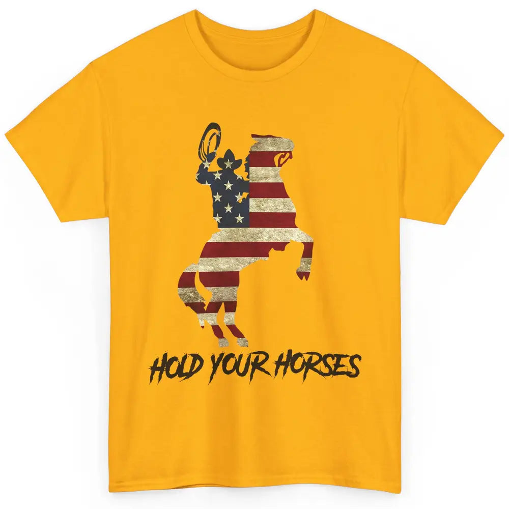 Cowboy Hold Your Horses US Flag Western Country US Cowboy Classic Unisex T-Shirt