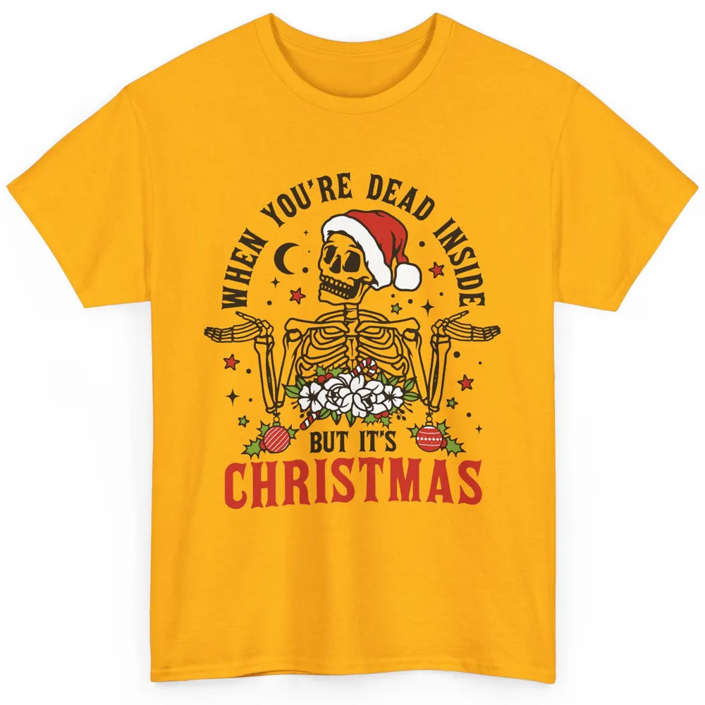 Funny Skeleton Christmas Dancing Dead Inside But Its Holiday Classic Unisex T-Shirt