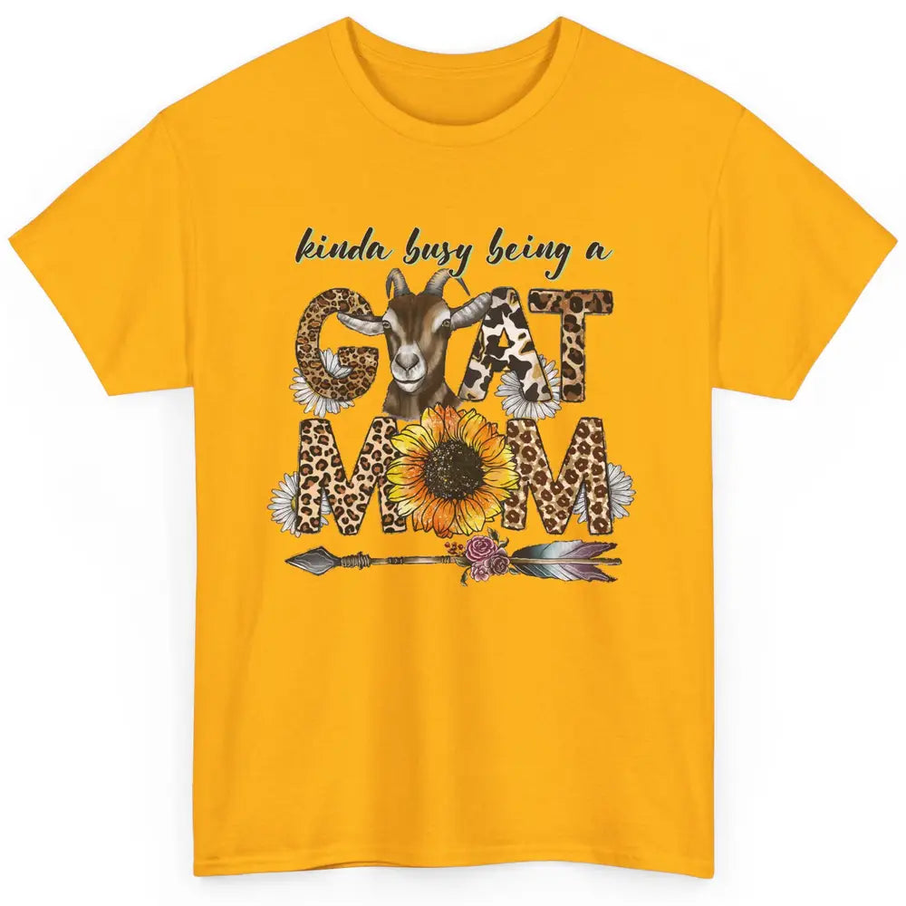 Busy Being Goat Mom Cute Mama Farm Animal Sunflower Leopard Classic Unisex T-Shirt