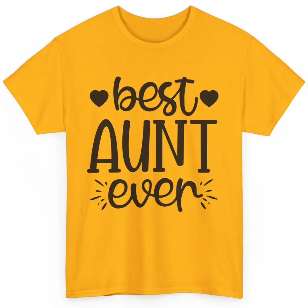 Funny Best Aunt Ever Auntie Life Niece Nephew Gift For Aunt Classic Unisex T-Shirt