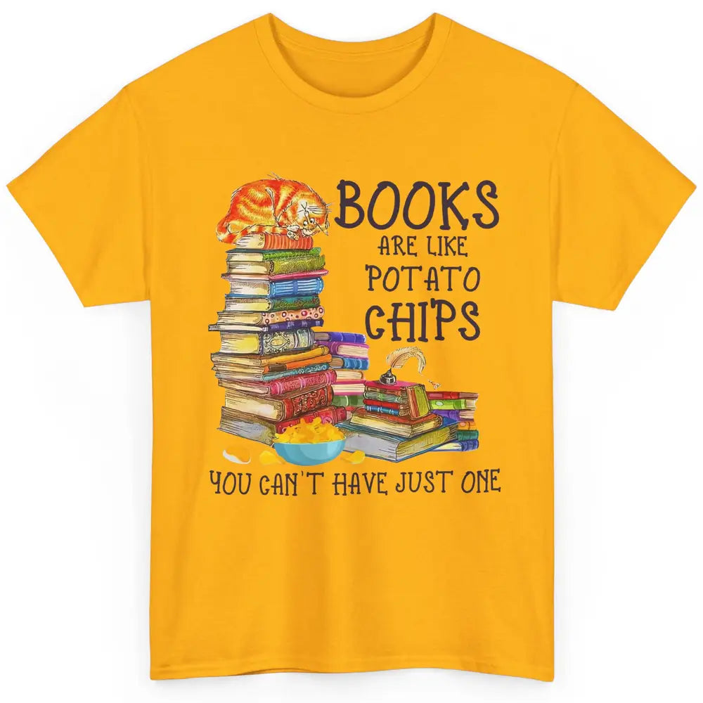 Bookworm Books Are Like Potato Chips You Can’t Have Just One Classic Unisex T-Shirt