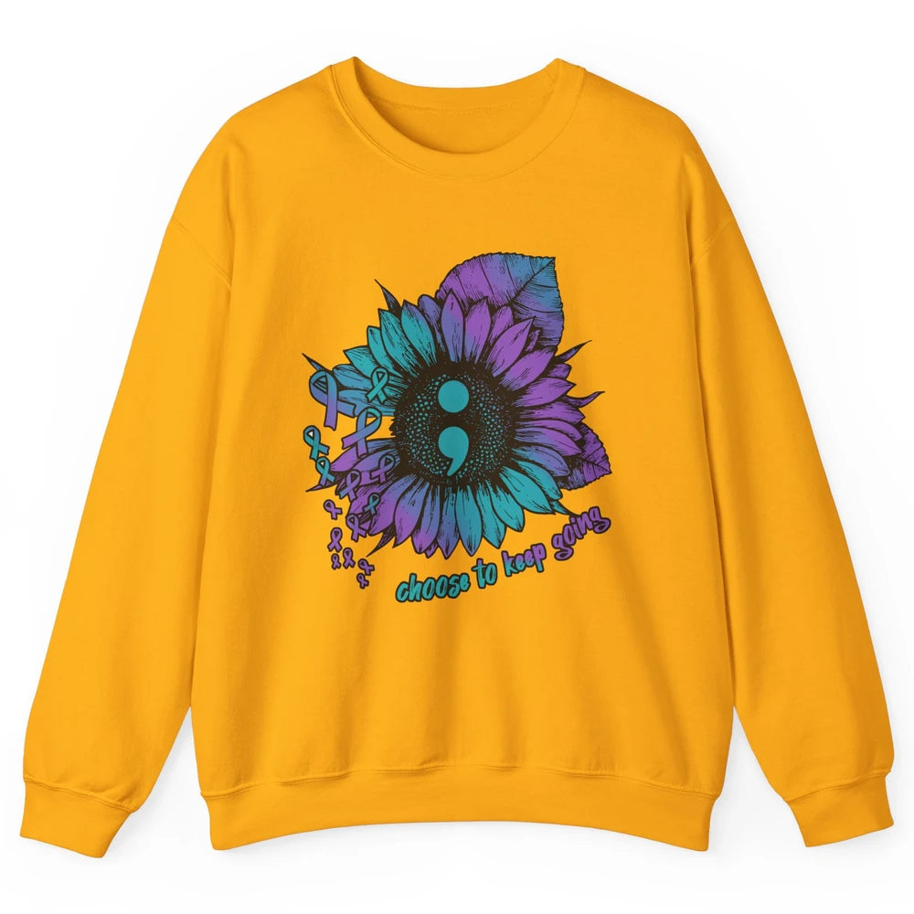 Sunflower Choose To Keep Going Suicide Prevention Awareness Unisex Crewneck Sweatshirt