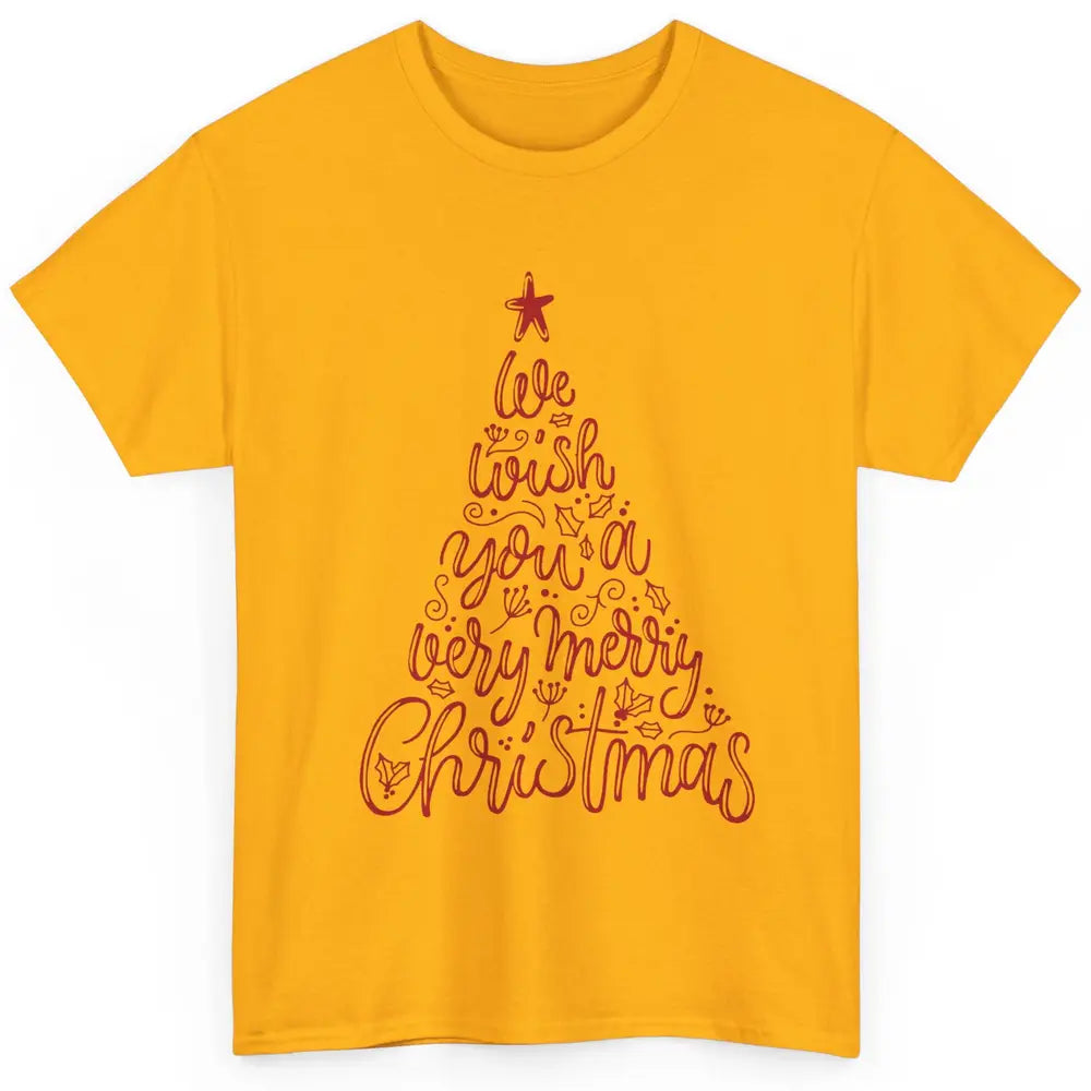 Funny Christmas Tree We Wish You A Merry Christmas Classic Unisex T-Shirt