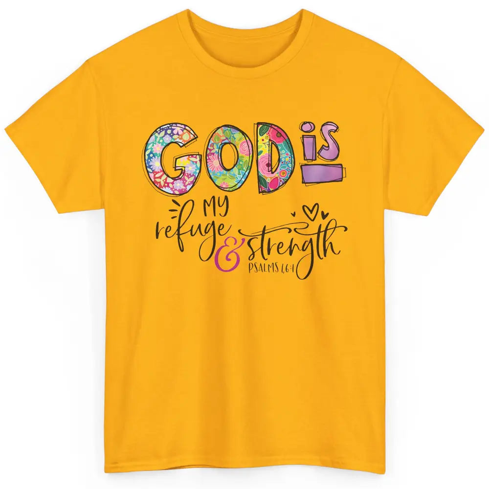 Floral Christian God Is My Refuge And Strength Bible Verse Classic Unisex T-Shirt