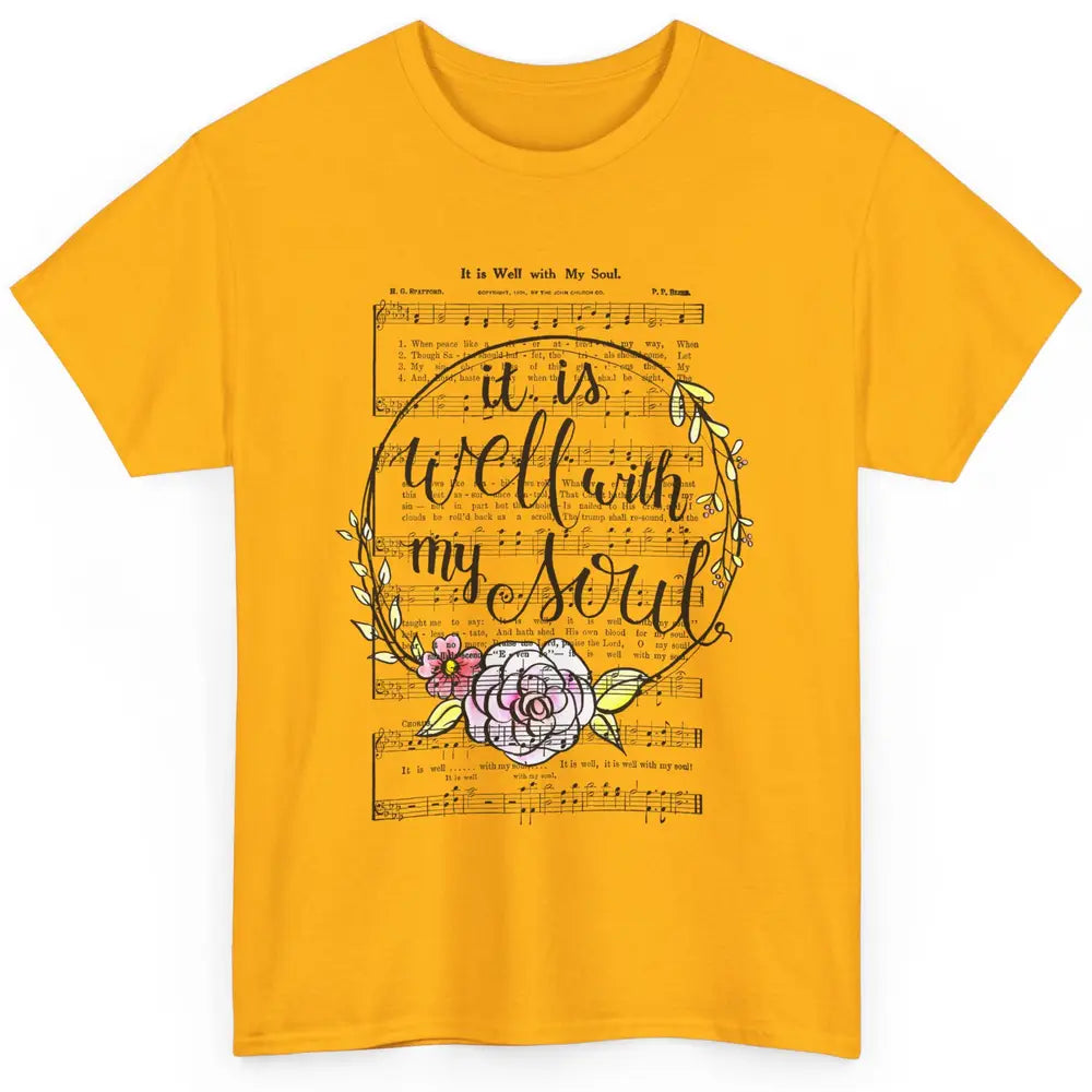 Floral Christian Its Well With My Soul Music Sheet Religious Classic Unisex T-Shirt