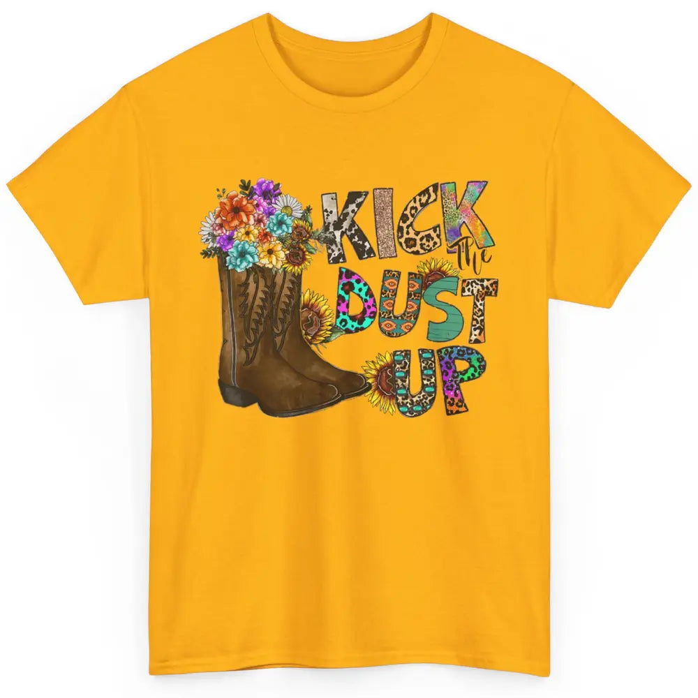 Floral Cowgirl Boots Kick Dust Up Sunflower Leopard Rodeo Classic Unisex T-Shirt