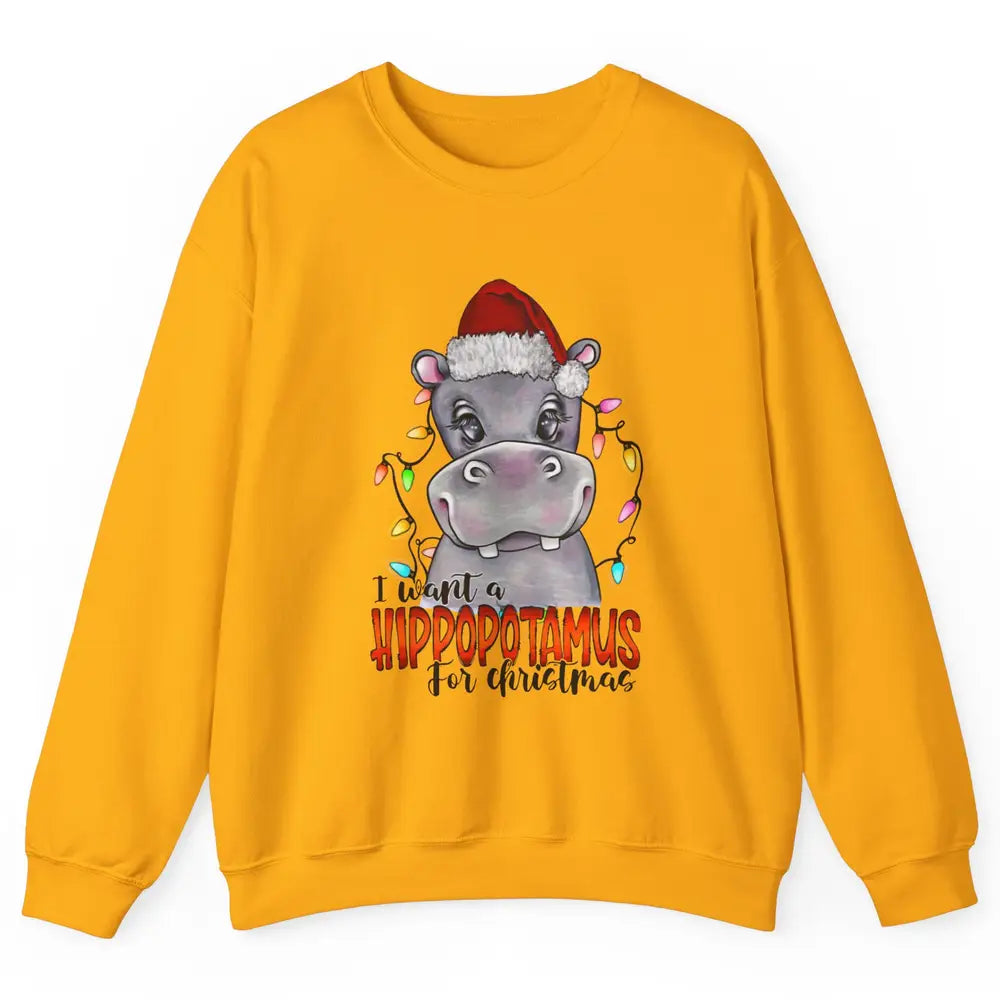 Funny I Want A Hippopotamus for Christmas Santa Hippo Gift Unisex Crewneck Sweatshirt