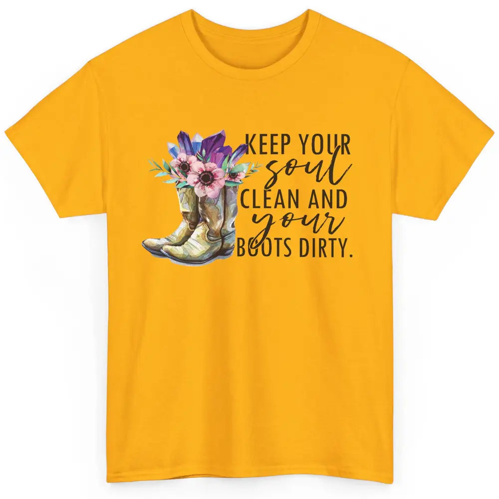 Floral Cowboy Boots Keep Your Soul Clean Boots Dirty Western Classic Unisex T-Shirt