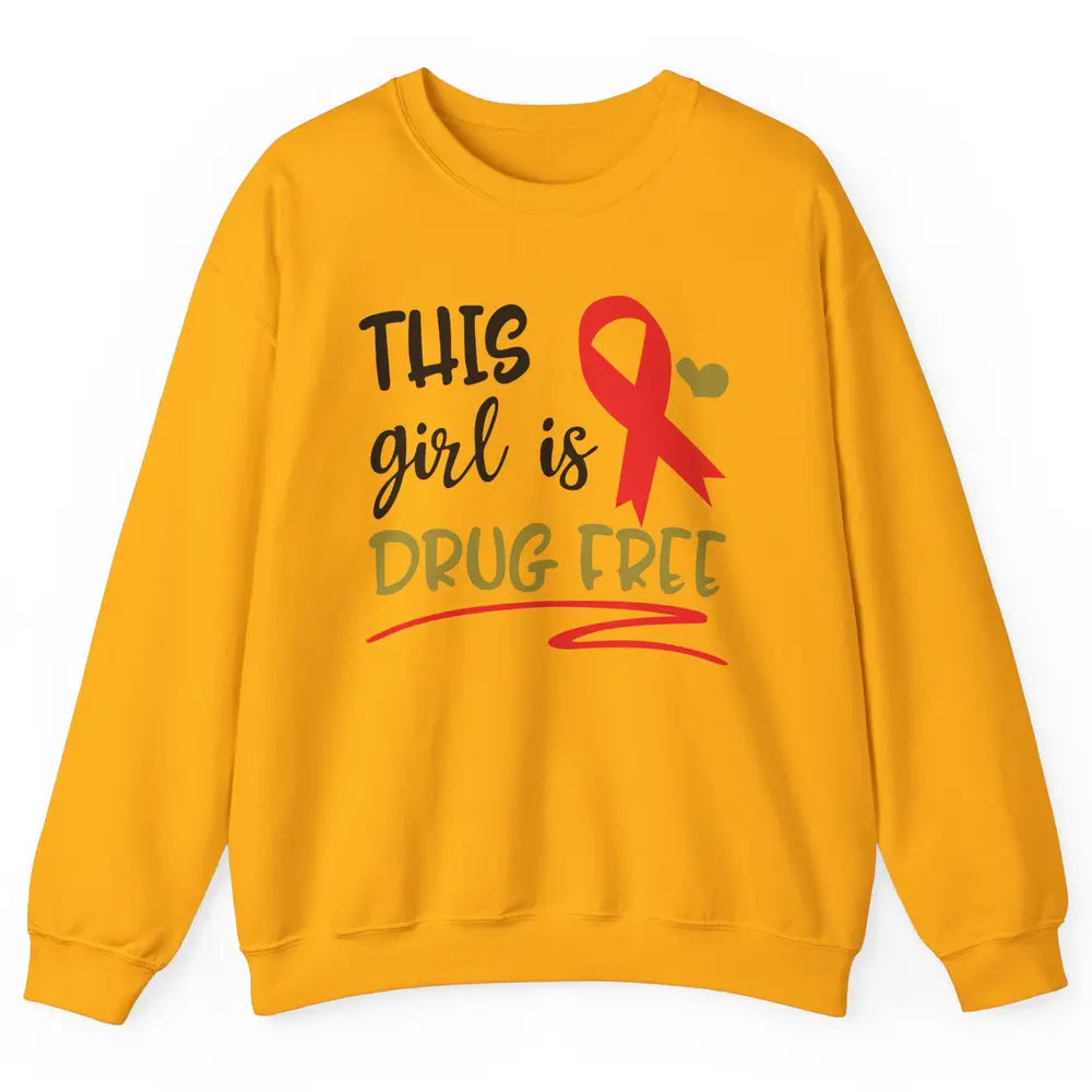 This Girl Is Drug Free Red Ribbon Week Say No To Drugs Unisex Crewneck Sweatshirt