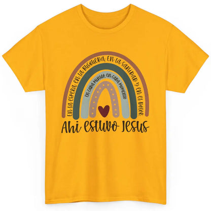 Every Moment Ahí Estuvo Jesús Rainbow Christian Spanish Classic Unisex T-Shirt