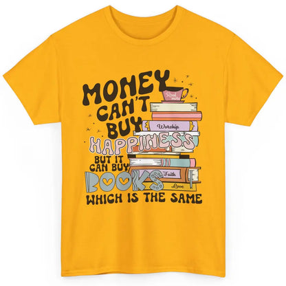 Bookish Money Can't Buy Happiness But Can Buy Books Booknerd Classic Unisex T-Shirt