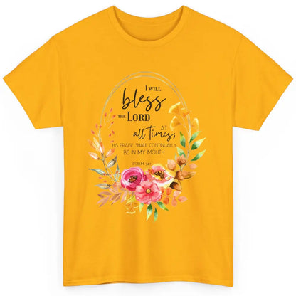 Floral Bless The Lord At All Times Bible Verse Christian Classic Unisex T-Shirt