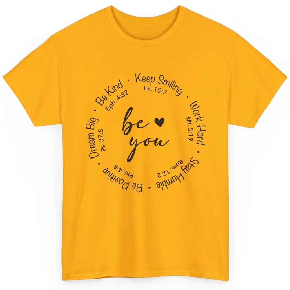 Be You Bible Verse Faith Christian Religious Inspirational Classic Unisex T-Shirt