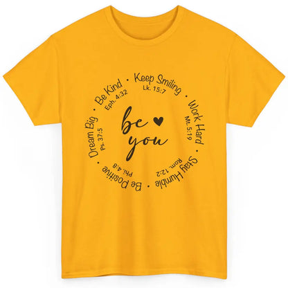 Be You Bible Verse Faith Christian Religious Inspirational Classic Unisex T-Shirt