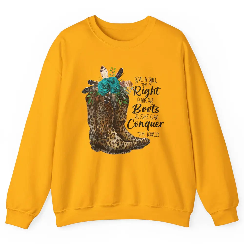 Western Cowgirl Give A Girl Right Pair Of Boots Cowboy Boots Unisex Crewneck Sweatshirt