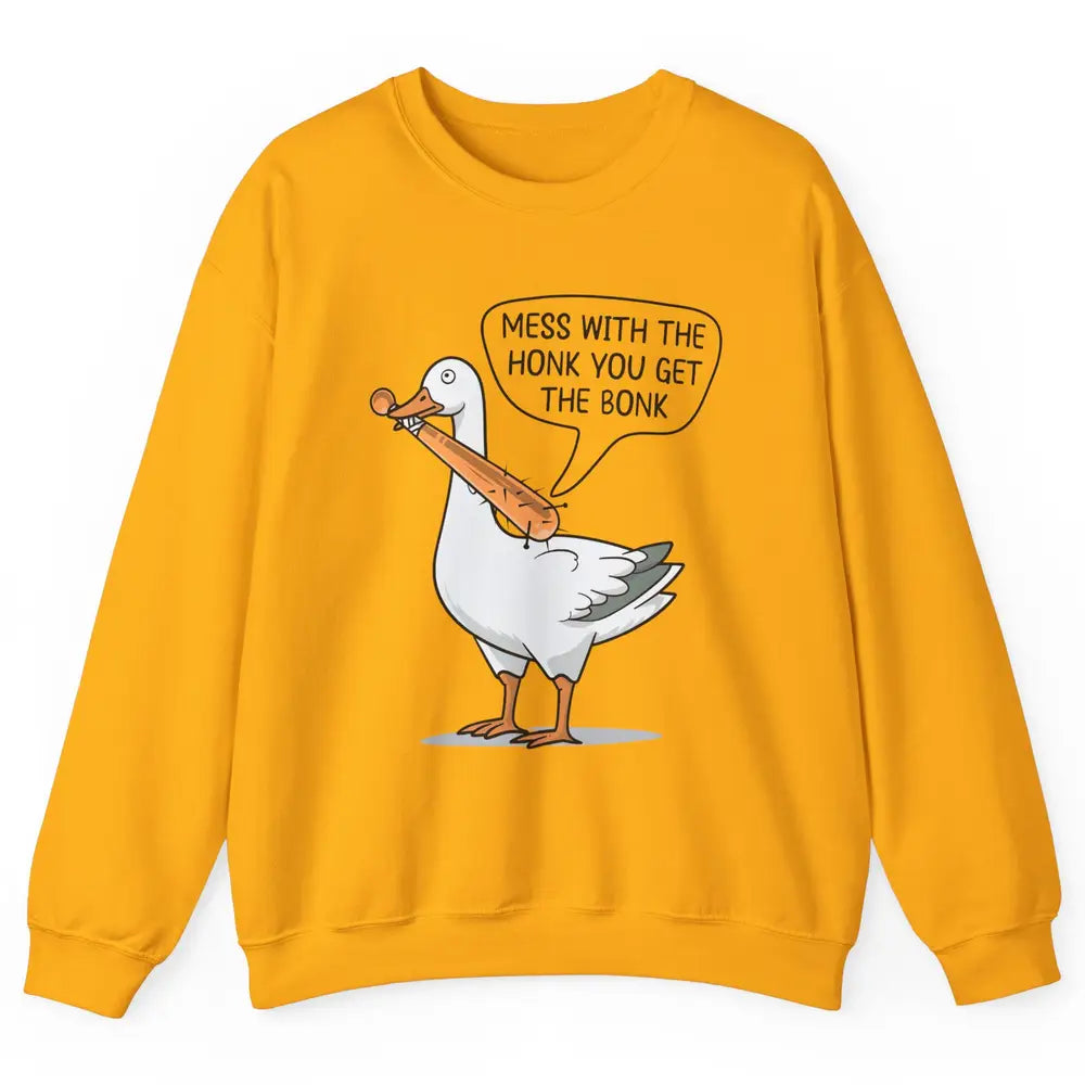 Sarcastic Goose Meme Mess With the Honk You Get the Bonk Unisex Crewneck Sweatshirt