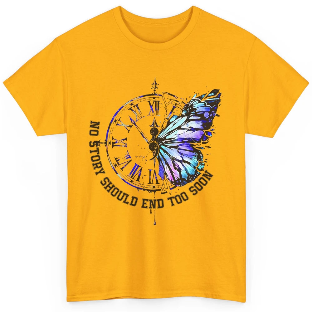 Suicide Prevention Butterfly No Story Should End Too Soon Classic Unisex T-Shirt