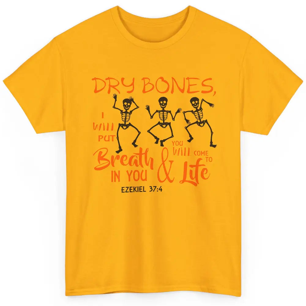 Dancing Skeleton Dry Bones Come Alive Halloween Christian Classic Unisex T-Shirt