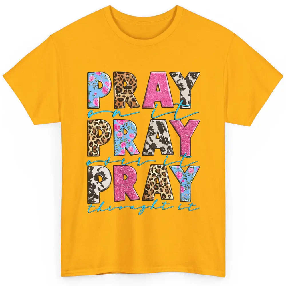 Floral Jesus Cross Pray On It Over It Christian Religious Classic Unisex T-Shirt