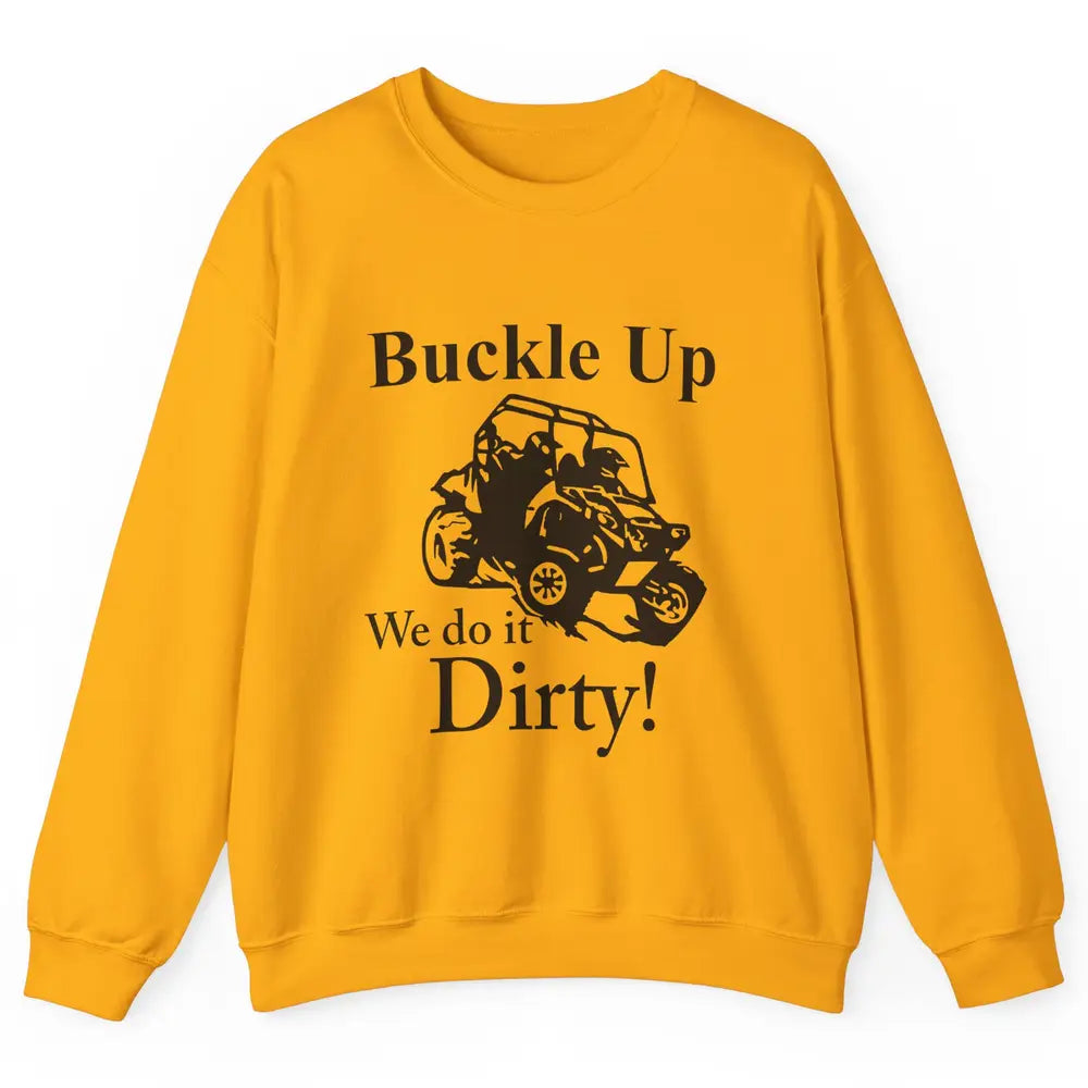 Retro UTV SXS Rider Buckle Up ATV Offroad Riding SXS Life Unisex Crewneck Sweatshirt