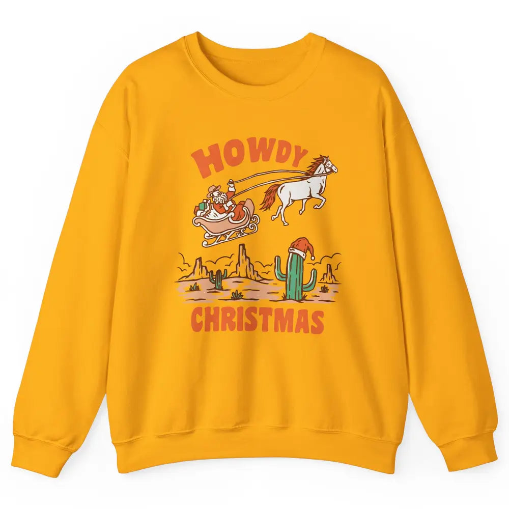 Desert Santa Riding Horse Howdy Christmas Western Country Unisex Crewneck Sweatshirt