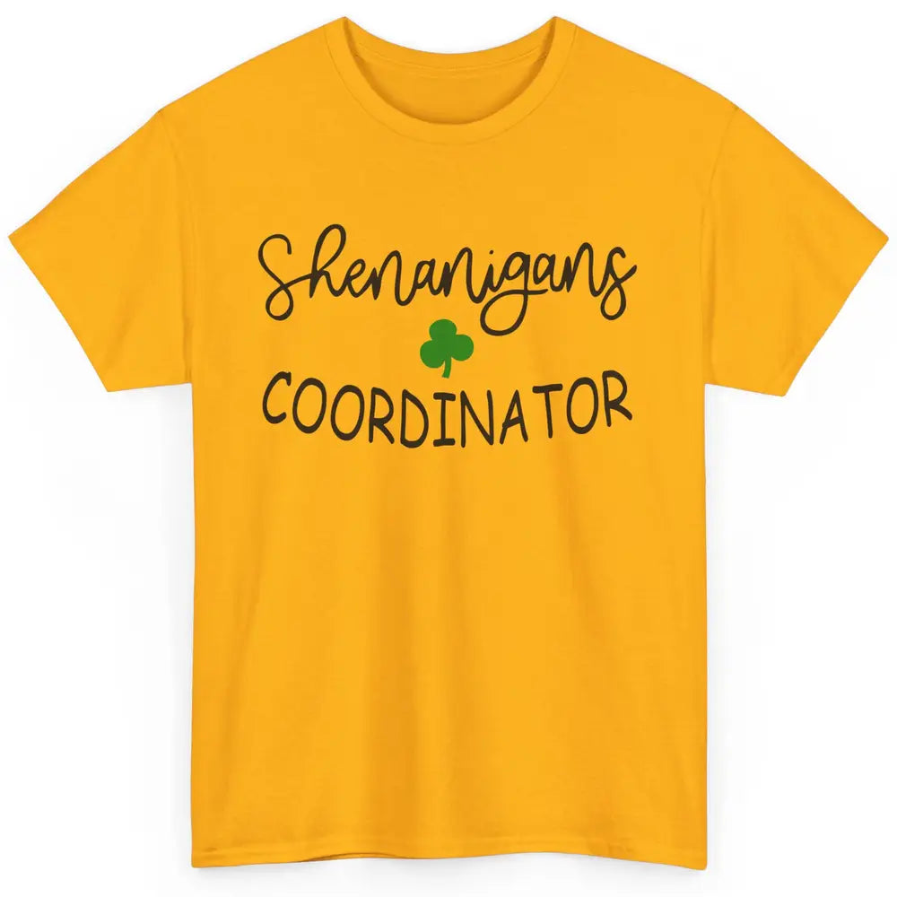 Funny Certified Shenanigans Coordinator St Patricks Day Gift Classic Unisex T-Shirt