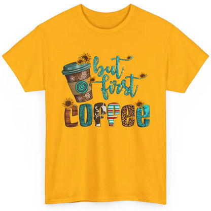 But First Coffee Leopard Coffee Sunflowers Cowhide Coffee Classic Unisex T-Shirt